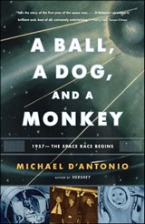 A Ball, a Dog, and a Monkey - Michael D'Antonio - 9781416568346