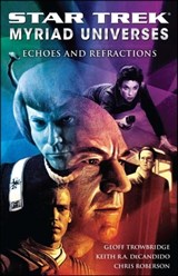 Star Trek: Myriad Universes #2: Echoes and Refractions - Keith R. A. DeCandido ; Chris Roberson ; Geoff Trowbridge - 9781416578956