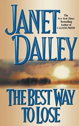 The Best Way to Lose - Janet Dailey - 9781416588757