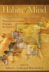 Habits of Mind Across the Curriculum - Arthur L. Costa ; Bena Kallick - 9781416607632