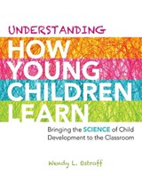 Understanding How Young Children Learn - Wendy L. Ostroff - 9781416614227