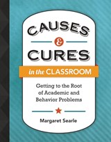 Causes & Cures in the Classroom - Margaret Searle - 9781416616320