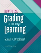 How to Use Grading to Improve Learning - Susan M. Brookhart - 9781416624073