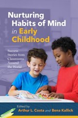 Nurturing Habits of Mind in Early Childhood - Arthur L. Costa ; Bena Kallick - 9781416627081