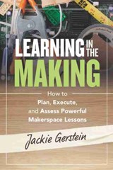 Learning in the Making - Jackie Gerstein - 9781416628040