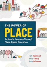 The Power of Place - Tom Vander Ark ; Emily Liebtag ; Nate McClennen - 9781416628750