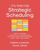 It's Time for Strategic Scheduling - Nathan Levenson ; David James - 9781416632061