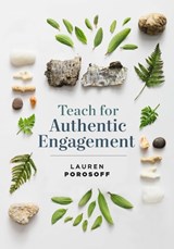 Teach for Authentic Engagement - Lauren Porosoff - 9781416632092