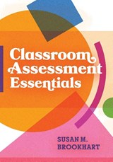 Classroom Assessment Essentials - Susan M Brookhart - 9781416632528