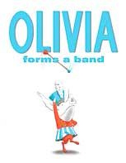 Olivia Forms a Band, Ian Falconer - Gebonden - 9781416917380