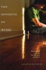The Opposite of Music - Janet Ruth Young - 9781416974987