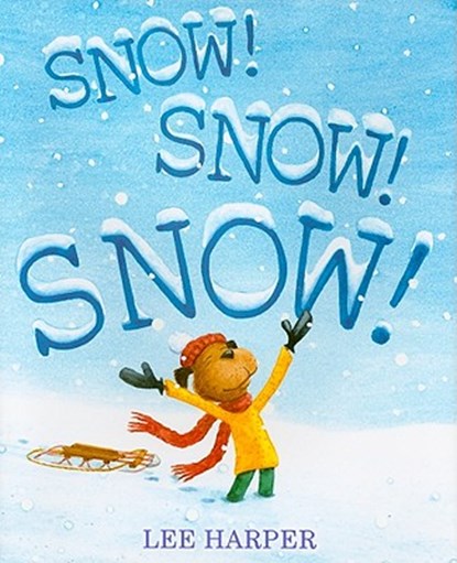 Snow! Snow! Snow!, Lee Harper - Gebonden - 9781416984542