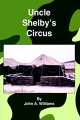 Uncle Shelby's Circus - John A. Williams - 9781418427764