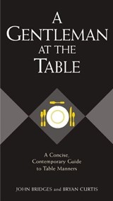 A Gentleman at the Table - John Bridges ; Bryan Curtis - 9781418530372