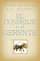 El conserje y el gerente - Todd Hopkins ; Ray Hilbert - 9781418581138