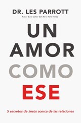 Un amor como ese - Les Parrott - 9781418599621