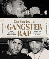 The History of Gangster Rap - Soren Baker - 9781419729157