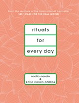 RITUALS FOR EVERY DAY - NARAIN PHILLIPS,  Katia ; Narain, Nadia - 9781419737152