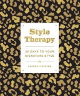 Style Therapy: 30 Days to Your Signature Style - Lauren Messiah - 9781419745461