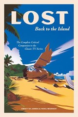 LOST: Back to the Island - Emily St. James ; Noel Murray - 9781419750502