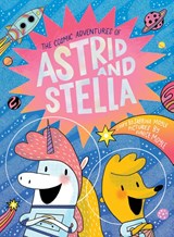 The Cosmic Adventures of Astrid and Stella (A Hello!Lucky Book) - Hello!Lucky ; Sabrina Moyle - 9781419757013