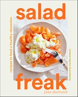 Salad Freak: Recipes to Feed a Healthy Obsession - Jess Damuck - 9781419758393
