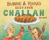 Bubbie & Rivka's Best-Ever Challah (So Far!) - Sarah Reul - 9781419758980