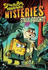 Stage Fright (SpongeBob SquarePants Mysteries #3) - David Lewman ; ViacomCBS/Nickelodeon - 9781419762086