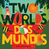 Two Worlds (Dos mundos) - Edel Rodriguez - 9781419764950