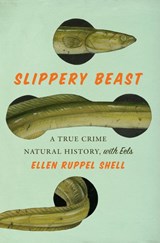 Slippery Beast - Ellen Ruppel Shell - 9781419765858