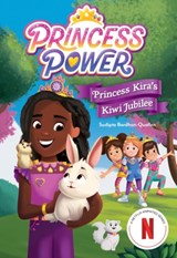 Princess Kira's Kiwi Jubilee (Princess Power Chapter Book #1) - Netflix ; Sudipta Bardhan-Quallen - 9781419766381