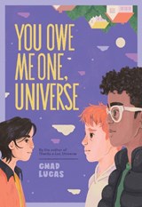 You Owe Me One, Universe (Thanks a Lot, Universe #2) - Chad Lucas - 9781419766879
