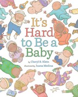 It's Hard to Be a Baby - Cheryl B. Klein - 9781419767333