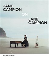 Jane Campion on Jane Campion - Michel Ciment - 9781419767593