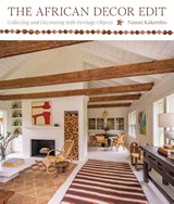 The African Decor Edit - Nasozi Kakembo - 9781419768231