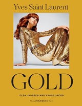 Yves Saint Laurent: Gold - Yvane Jacob ; Elsa Janssen - 9781419771408