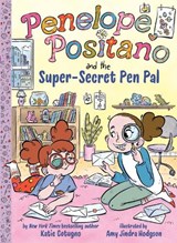 Penelope Positano and the Super-Secret Pen Pal - Katie Cotugno - 9781419777981