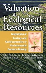 Valuation of Ecological Resources - JR. STAHL ; LAWRENCE A. (GOLDER ASSOCIATES LTD.,  Calgary, Alberta, Canada) Kapustka ; Jr. Munns ; Randall J. F. (U.S. Environmental Protection Agency, Cincinnati, Ohio, USA) Bruins - 9781420062625