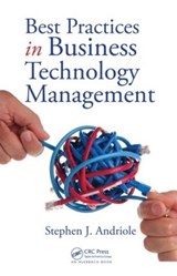Best Practices in Business Technology Management - STEPHEN J. (VILLANOVA UNIVERSITY,  Pennsylvania, USA) Andriole - 9781420063332