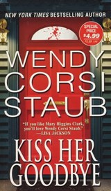 Kiss Her Goodbye - Wendy Corsi Staub - 9781420126181