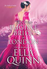 The Most Eligible Bride in London - Ella Quinn - 9781420149715