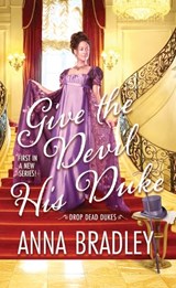 Give the Devil His Duke - Anna Bradley - 9781420155426