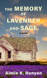 The Memory of Lavender and Sage - Aimie K. Runyan - 9781420513653