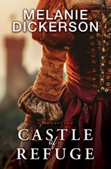 Castle of Refuge - Melanie Dickerson - 9781420516265