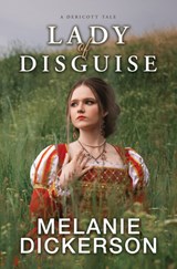 Lady of Disguise - Melanie Dickerson - 9781420519235