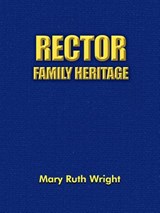 Rector Family Heritage - Mary Ruth Wright - 9781420819618