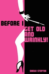 Before I Get Old and Wrinkly! - Sheila Steptoe - 9781420827361