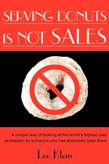 Serving Donuts is Not Sales - Lee Klein - 9781420880687