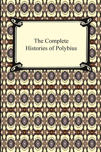 The Complete Histories of Polybius, Polybius - Paperback - 9781420934236