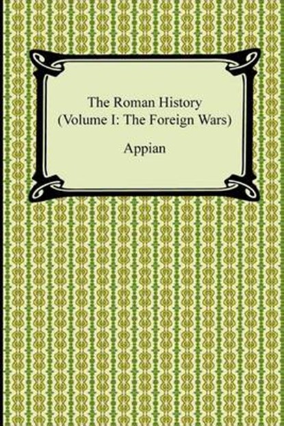 The Roman History, Appian - Paperback - 9781420940374